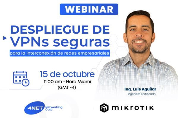 Webinar: Despliegue de VPNs seguras con Mikrotik