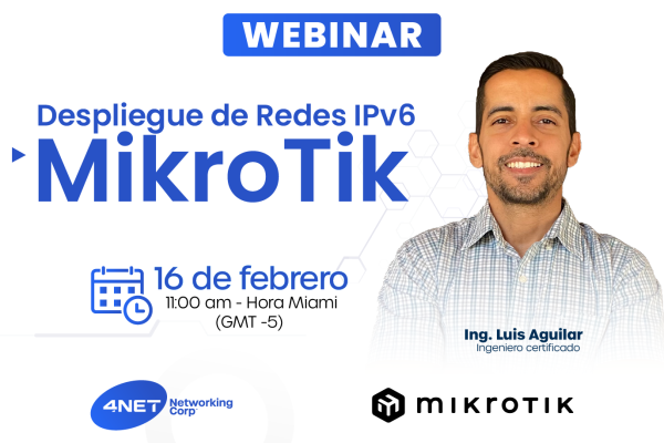 Webinar: Despliegue de Redes IPv6 con Mikrotik