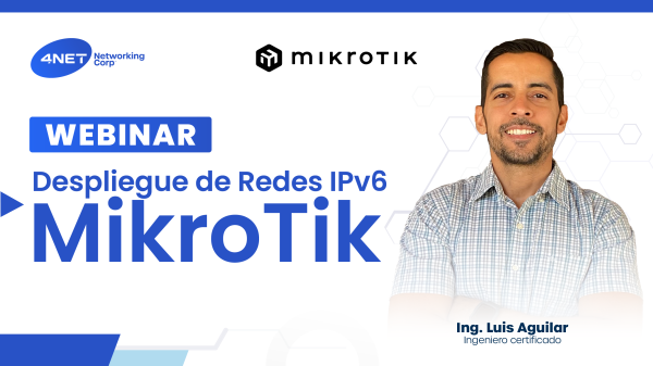 Webinar: Despliegue de Redes IPv6 con Mikrotik